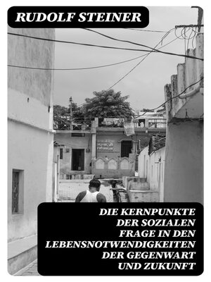 cover image of Die Kernpunkte der sozialen Frage in den Lebensnotwendigkeiten der Gegenwart und Zukunft